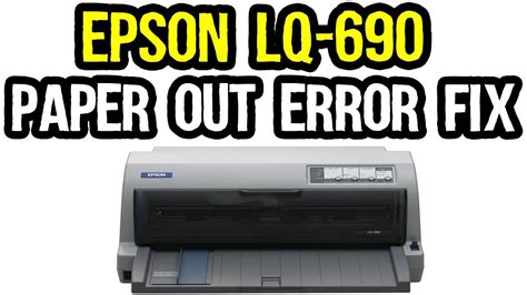 How to Fix Epson LQ-690 Printer Paper Out Error? | Epson Dot Matrix Printer LQ-690 - YouTube