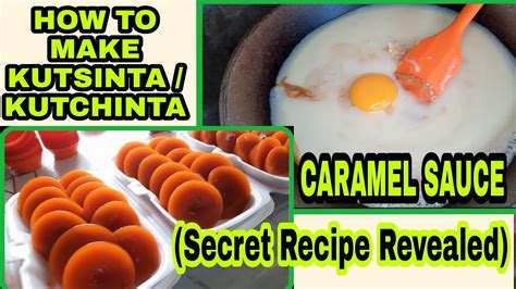 KUTSINTA / KUTCHINTA AND CARAMEL SAUCE secret recipe revealed : "HOW TO MAKE" pagkaing pinoy ...