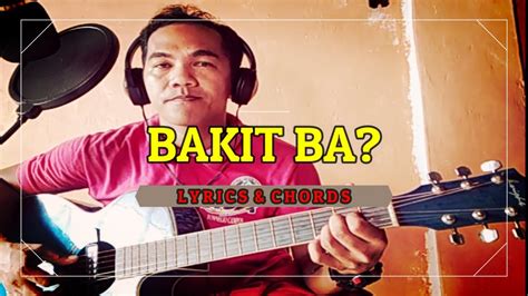 BAKIT BA? // Lyrics & Chords - YouTube