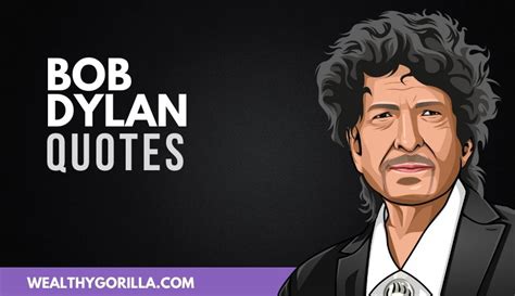 50 Bold & Unexpected Bob Dylan Quotes (2022) | Wealthy Gorilla