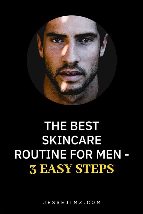 The best skincare routine for men 3 easy steps – Artofit