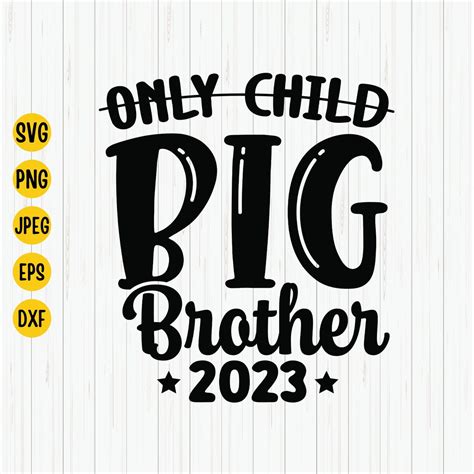 Big Brother 2023 Svg Only Child Expires 2023 Promoted to Big - Etsy