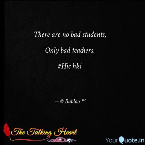 There are no bad students... | Quotes & Writings by Sai Manikanta | YourQuote