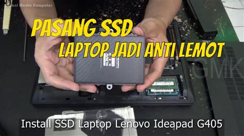 Install SSD Laptop Lenovo Ideapad G405 | Upgrade SSD Laptop Lenovo ...