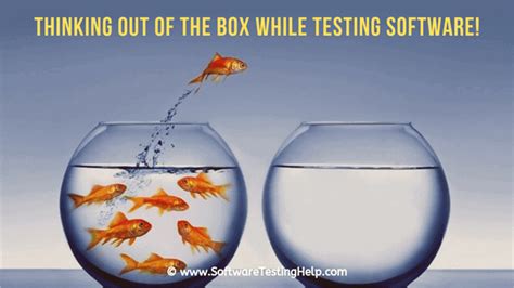 Thinking Out of the Box While Testing Software - Software Testing tips