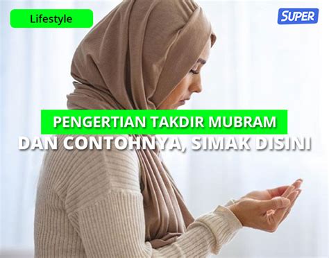 Pengertian Takdir Mubram dan Contohnya dalam Kehidupan