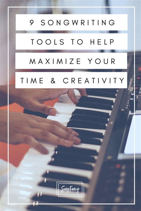 9 Songwriting Tools To Help Maximize Your Time And Creativity • SongFancy