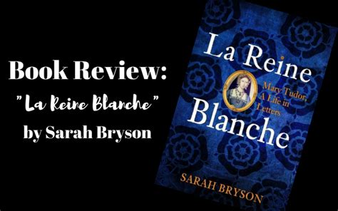 Book Review: “La Reine Blanche” by Sarah Bryson