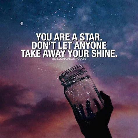 You are a star.. | Positive quotes, Positivity, Best positive quotes