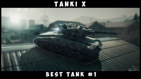 Tanki X Best Tank #1 - YouTube