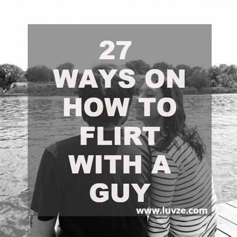 How To Flirt With A Guy You Like or Just Met: 27 PROVEN TRICKS