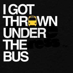 13 Best Thrown Under The Bus ideas | thrown under the bus, quotes, words