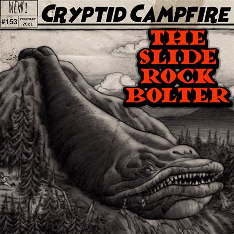 The Slide Rock Bolter — Cryptid Campfire