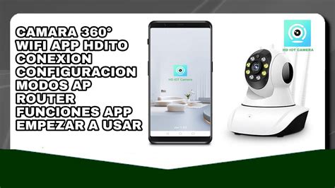 Cámara 360 wifi app HD IOT CAMERA conexión configuración ap router datos funciones empezás a ...