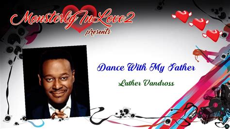 Luther Vandross - Dance With My Father (Father's Day Special) (2003 ...