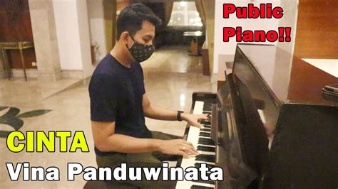 VINA PANDUWINATA - CINTA (Piano Cover) ~ PUBLIC PIANO AT HOTEL SALAK ...