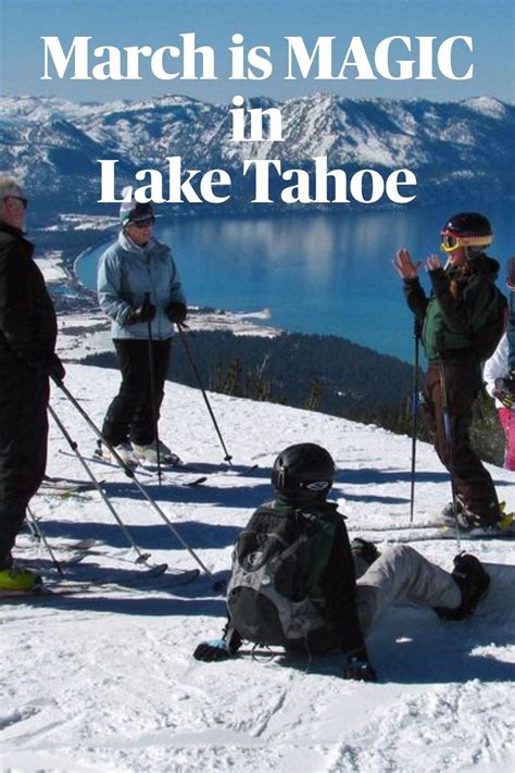 March is Best in Tahoe | Lake tahoe vacation, Lake tahoe trip, Tahoe trip