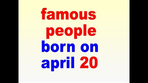 famous people born on april 20 l april 20 birthdays - YouTube