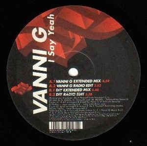 Vanni G* - I Say Yeah | Releases, Reviews, Credits | Discogs