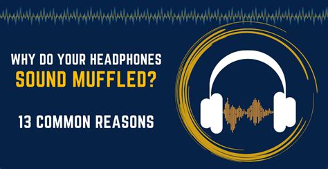 Why Do Your Headphones Sound Muffled? (13 Common Reasons)