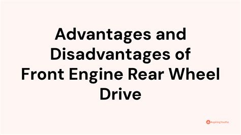 Advantages and Disadvantages of Front Engine Rear Wheel Drive