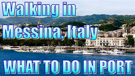 Walking in Messina, Italy - What to Do on Your Day in Port - YouTube