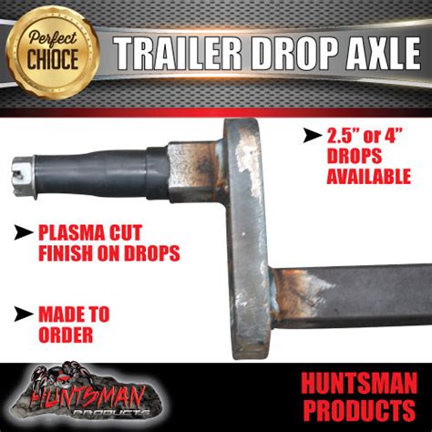 TRAILER DROP AXLE. 40MM SOLID AXLE WITH 2.5 OR 4" DROP. BOAT CARAVAN ...