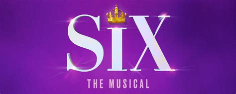 Six | Broadway in Hollywood