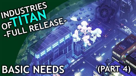 Industries of Titan (Full Release) / part 4 / Basic Needs - YouTube