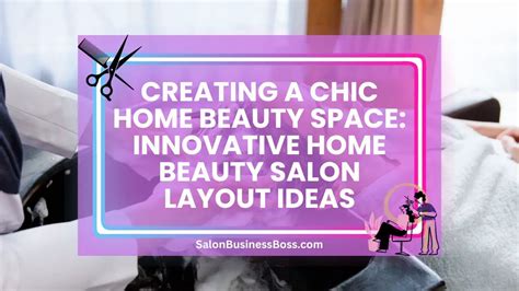 Creating a Chic Home Beauty Space: Innovative Home Beauty Salon Layout Ideas - Salon Business Boss