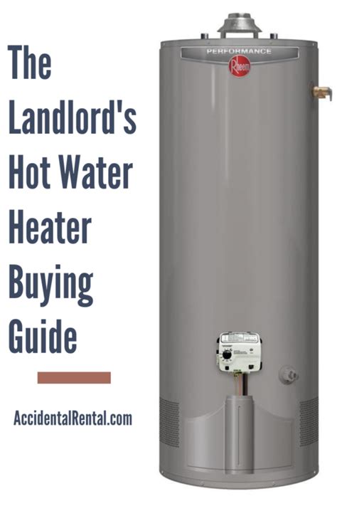 The Landlord’s Hot Water Heater Buying Guide - Accidental Rental