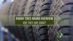 Who Makes Radar Tires - How Good Are They?