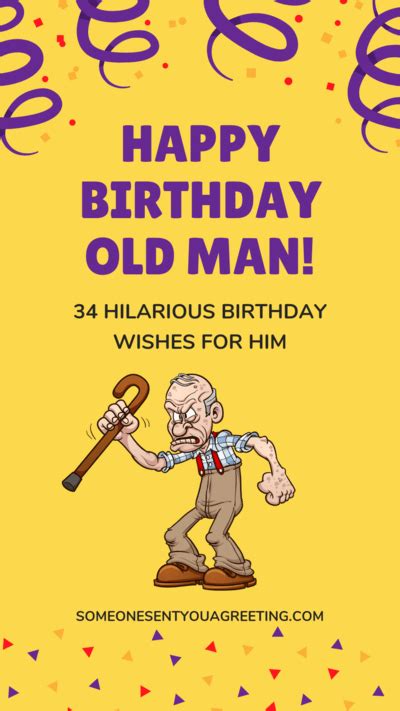 Happy Birthday Old Man! 34 Hilarious Birthday Wishes for Him - Someone Sent You A Greeting