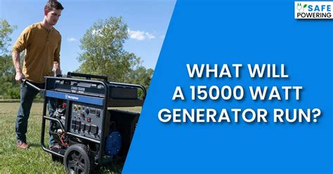 What Will a 15000 Watt Generator Run? - [Will It Run My AC?]