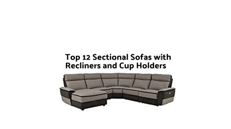 Top 12 Sectional Sofas with Recliners and Cup Holders • Recliners Guide