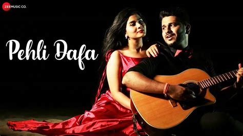 Watch New Hindi Video Song 'Pehli Dafa' Sung By Pratik Chavhan And ...