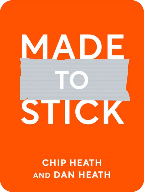 Made to Stick Book Summary by Chip Heath and Dan Heath