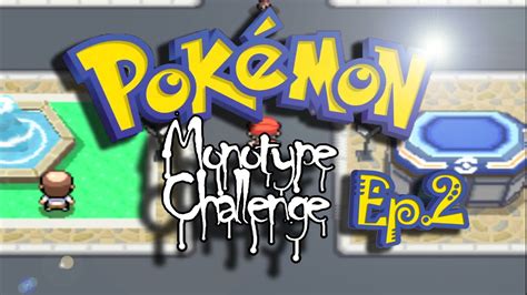 Pokemon Monotype Challenge Ep. 2 [Redo!] - YouTube