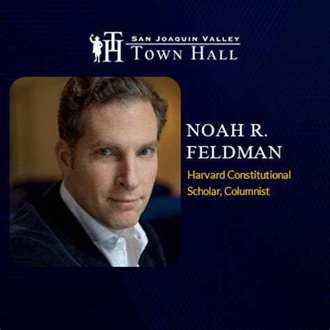 Noah R. Feldman - Valley Town Hall | Downtown Fresno