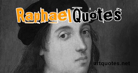 Raphael Quotes about Art