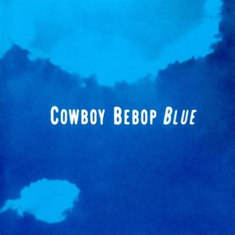 Cowboy Bebop Soundtrack 3 Blue Rar - fasrdoctor