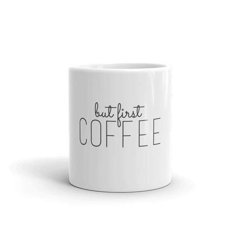 A personal favorite from my Etsy shop https://www.etsy.com/listing/556405683/but-first-coffee ...