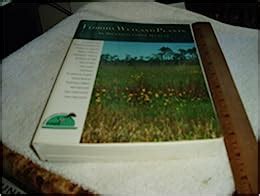 Florida Wetland Plants: An Identification Manual: John D. Tobe ...