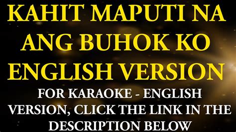 Kahit Maputi Na Ang Buhok Ko Lyrics English Translation