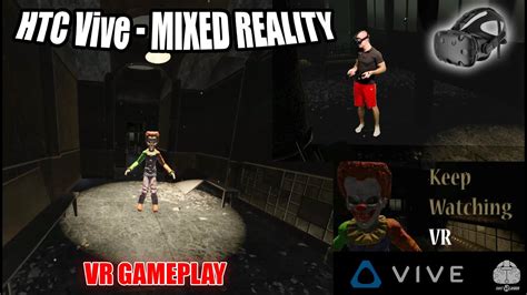 VR HORROR GAMEPLAY: KEEP WATCHING MIXED REALITY HTC VIVE - Escape Scary ...