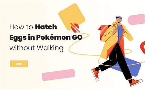 How to Hatch Eggs in Pokémon GO without Walking [No Worries!]