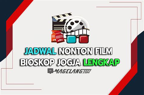 Jadwal Nonton Bioskop Jogja, Lengkap Hari ini (SCH/JCM/XXI) 2023