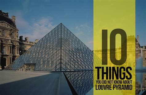 10 Things you did not know about Louvre Pyramid by I.M. Pei