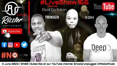 Rizzler Unplugged #LiveShow166 Feat. Picat Da Italian x XOH x Thokoza ...