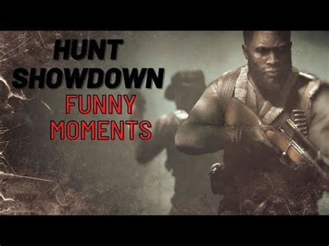 HUNT SHOWDOWN: FUNNY MOMENTS "GET BLUH-GACKED KID" : HuntShowdown